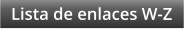 Lista de enlaces W-Z