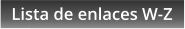 Lista de enlaces W-Z